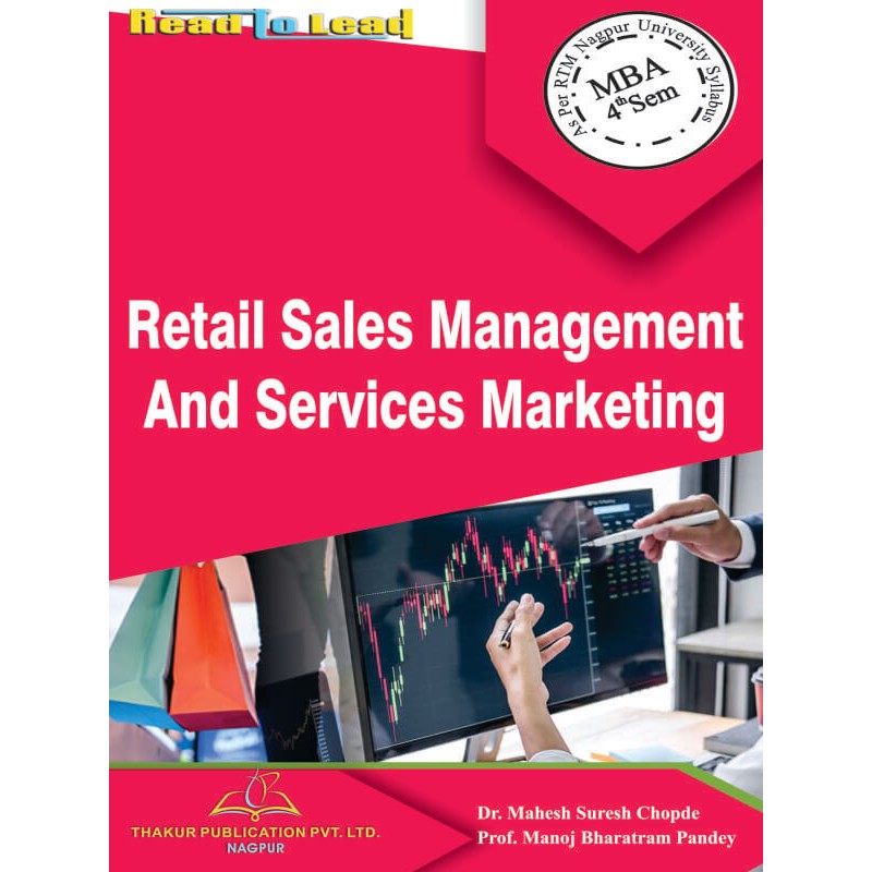 Retail Sales Management And Services Marketing Book for MBA 4th Semester RTMNU Retail Sales Management And Services Marketing Book for MBA 4th Semester RTMNU