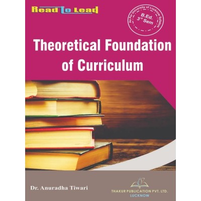 Theoretical Foundation of Curriculum of LU B.Ed. 3rd semester Book in English