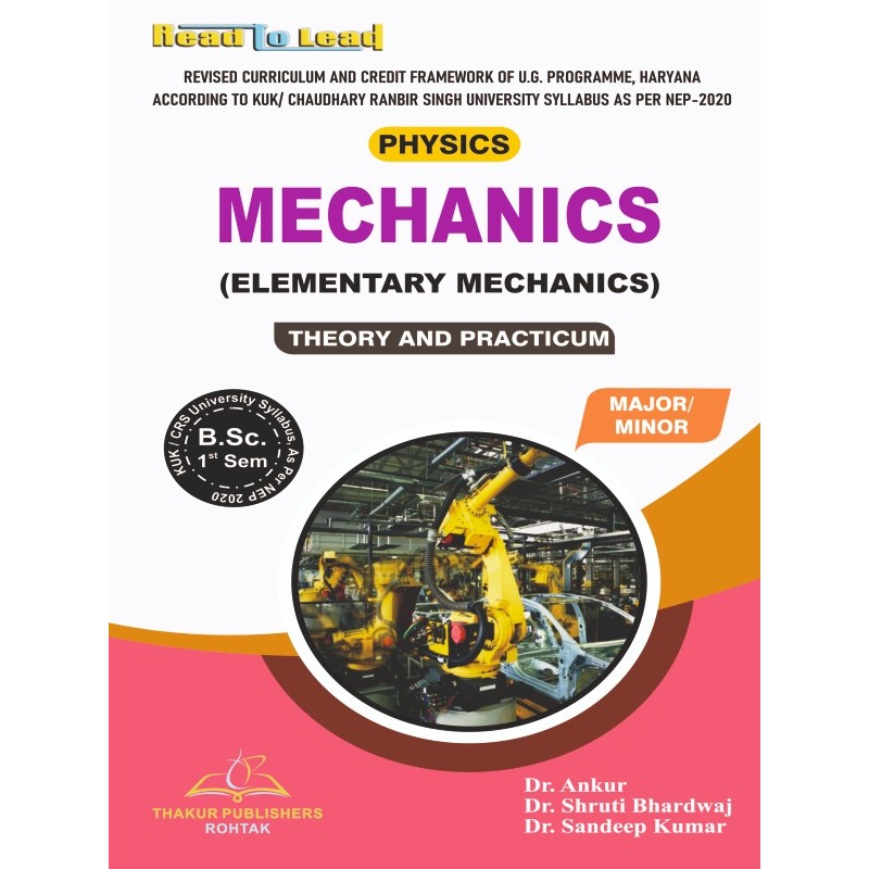 MECHANICS (Physics) (Major/Minor) B.Sc 1st Sem KUK/CRSU MECHANICS (Physics) (Major/Minor) B.Sc 1st Sem KUK/CRSU