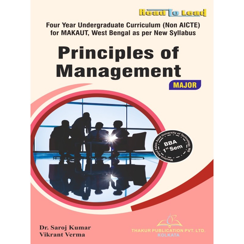Principles of Management (Major) BBA First Sem MAKAUT,WB Principles of Management (Major) BBA First Sem MAKAUT,WB
