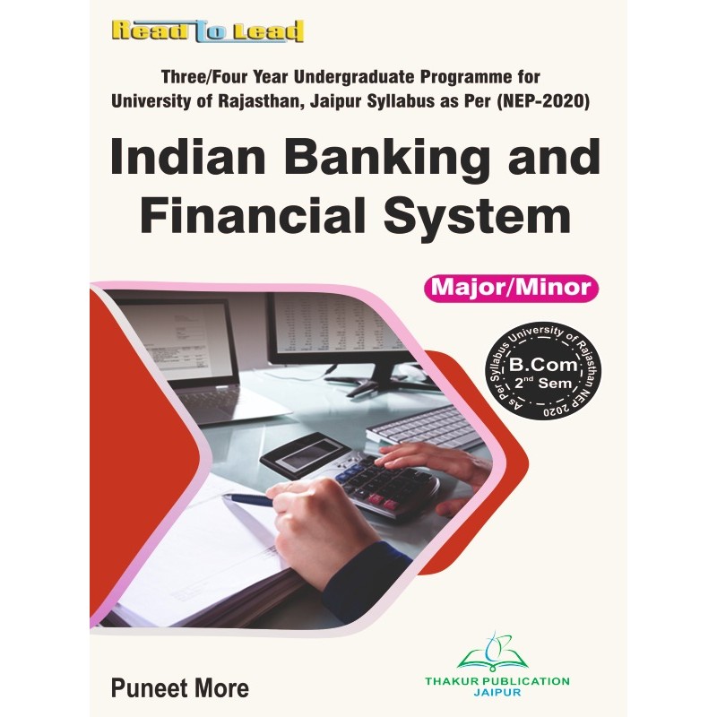 Indian Banking and Financial System (Major/Minor) B.Com 2nd Sem UOR Indian Banking and Financial System (Major/Minor) B.Com 2nd Sem UOR