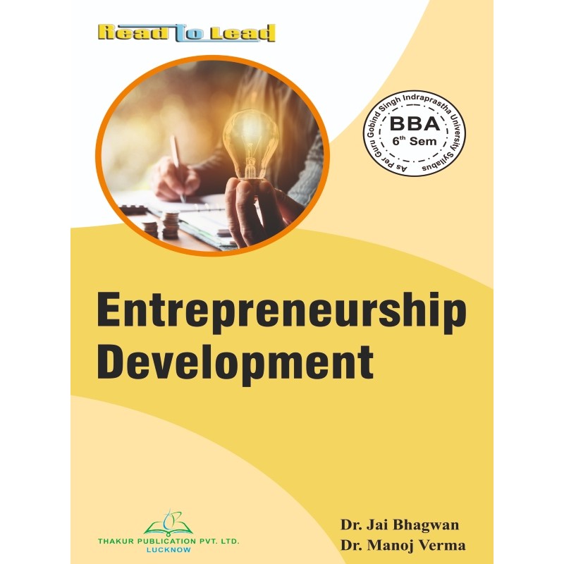 Entrepreneurship Development Book BBA 6th Sem GGSIPU Entrepreneurship Development Book BBA 6th Sem GGSIPU