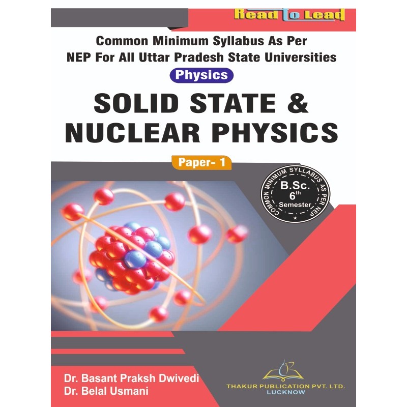 SOLID STATE & NUCLEAR PHYSICS (Paper-1) B.Sc 6th Sem U.P SOLID STATE & NUCLEAR PHYSICS (Paper-1) B.Sc 6th Sem U.P