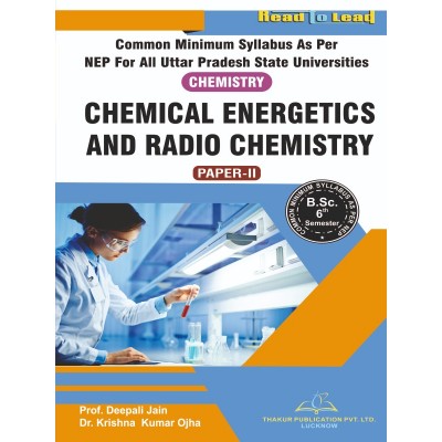 (Chemistry , Paper-II ) Chemical Energetics And Radio Chemistry B.Sc 6th Sem U.P
