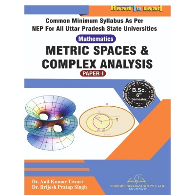 Mathematics (Paper-I ) Metric Spaces & Complex Analysis B.Sc 6th Sem U.P
