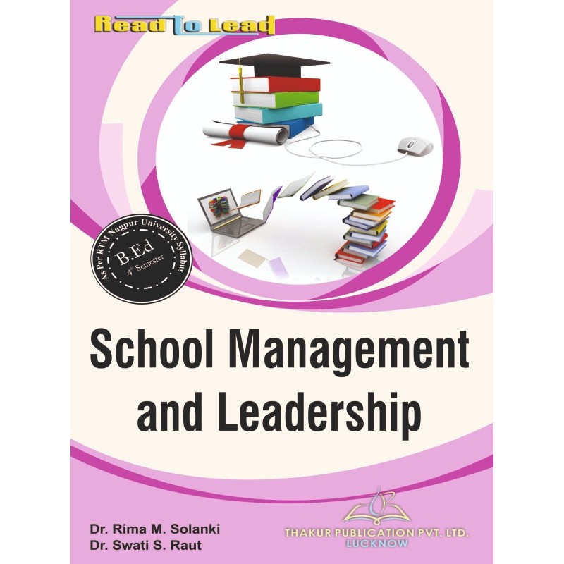 School Management and Leadership Book B.Ed 4th Sem RTMNU School Management and Leadership Book B.Ed 4th Sem RTMNU