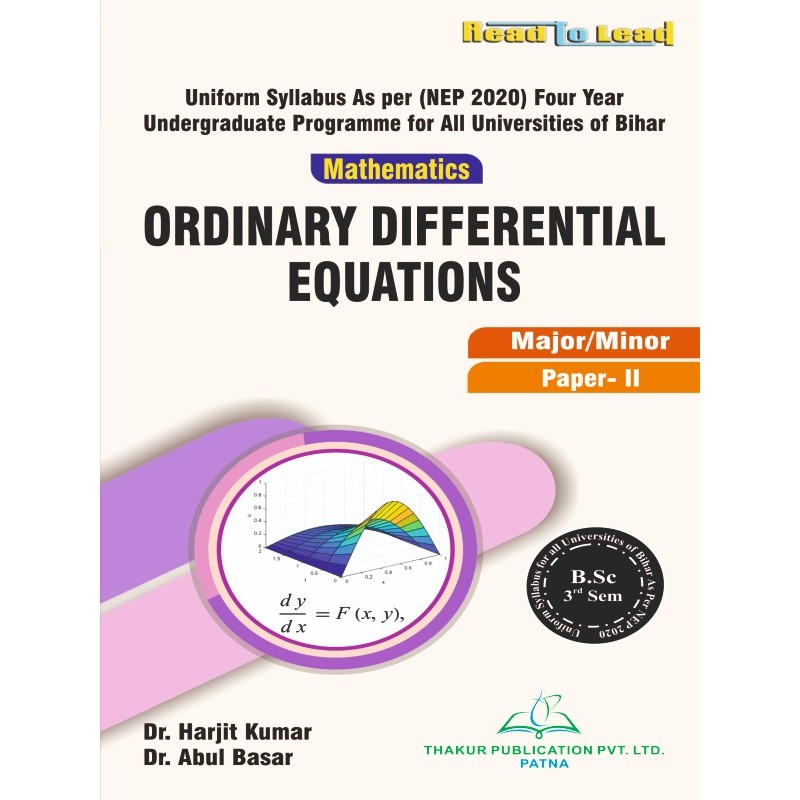 ( MATHEMATICS, Paper- II ) ORDINARY DIFFERENTIAL EQUATIONS B.Sc 3rd Sem Bihar ( MATHEMATICS, Paper- II ) ORDINARY DIFFERENTIAL EQUATIONS B.Sc 3rd Sem Bihar