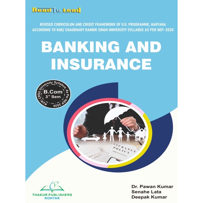 BANKING AND INSURANCE Book B.Com 3rd Sem KUK/CRSU BANKING AND INSURANCE Book B.Com 3rd Sem KUK/CRSU